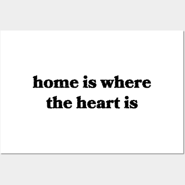 Home is Where the Heart Is Wall Art by Sthickers